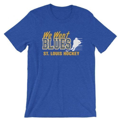 We went Blues Shirt , Stanley Cup Champions 2019 t-shirt , St. Louis Blues Hockey shirt , Short-Sleeve Unisex T-Shirt