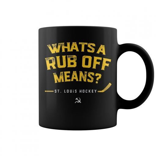 Whats a Rub Off Means Mug St Louis Hockey