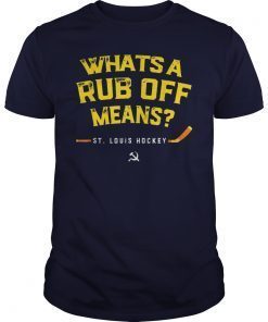 Whats a Rub Off Means ST Louis Gloria Shirt
