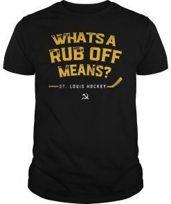 Whats a Rub Off Means T-Shirt