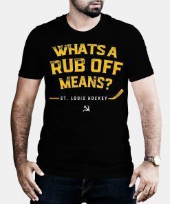 Whats a Rub Off Means T-Shirt St Louis Gloria Fan Shirt