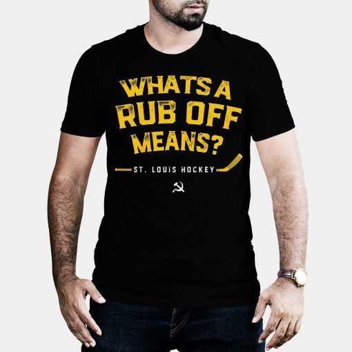 Whats a Rub Off Means T-Shirt Gloria St.Louis Shirt