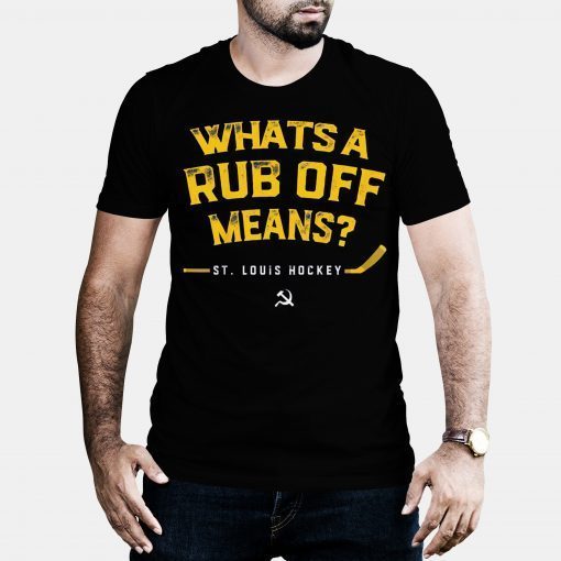 Whats a Rub Off Means Tee Shirt