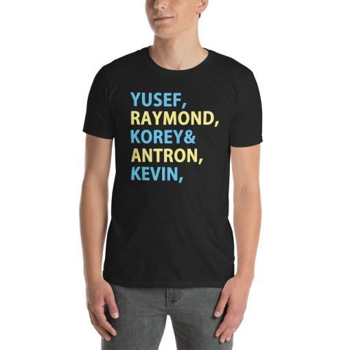 When They See Us Shirt Yusef Raymond Korey Antron Kevin Shirt