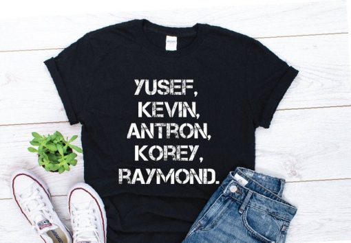 When They See Us Yusef Raymond Korey Antron & Kevin Unisex 2019 Tee Shirts