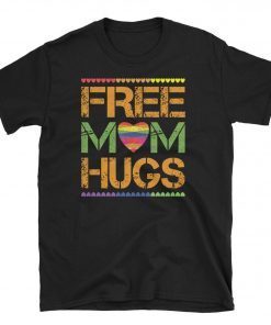 Womens Free Mom Hugs Shirt Gay Pride Gift Transgender Rainbow Flag, Free mom hugs t-shirt LGBT, Free Mom Hugs Pride LGBT T shirt Gift
