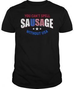 You Can't Spell Sausage Without USA Funny Shirt