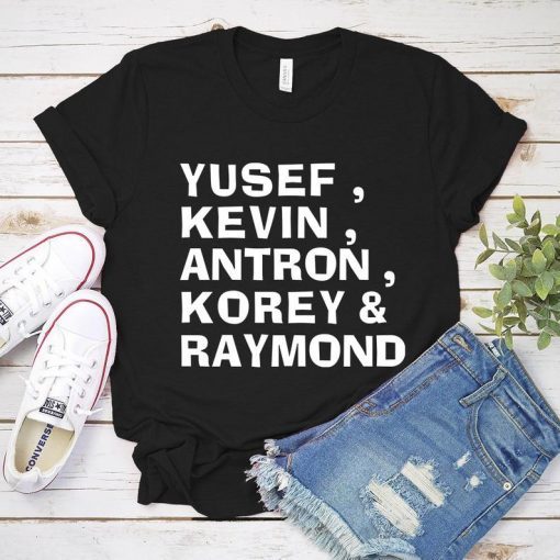 Yusef, Kevin, Antron, Korey, Raymond Shirt Justice T-Shirt Yusef Salaam ...