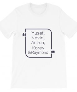 Yusef Kevin Antron Korey Raymond Short-Sleeve Unisex T-Shirt