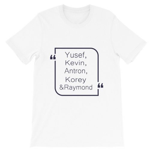 Yusef Kevin Antron Korey Raymond Short-Sleeve Unisex T-Shirt