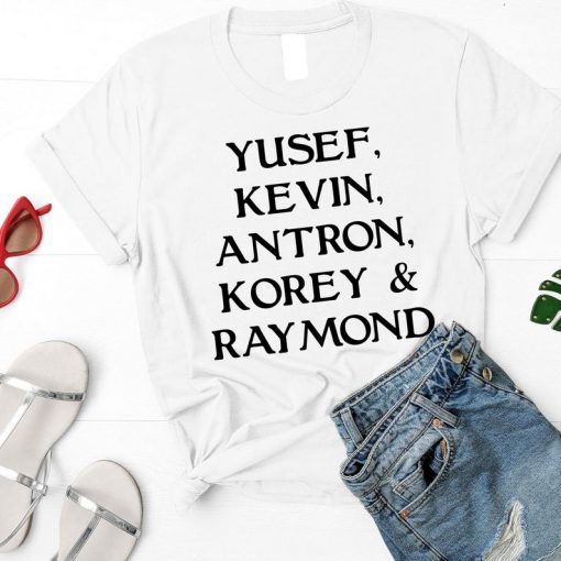 Yusef Raymond Korey Antron & Kevin korey wise Gift 2019 Shirt