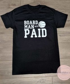 board man gets paid, basketball, we the north, raptors, kawhi leonard, custom t-shirts, personalized, fan gear, toronto, t-shirt, the six