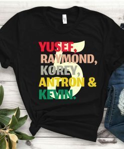 entral Park Five Names Shirt For Men, Women - When They See Us Shirt, Yusef Raymond Korey Antron & Kevin Tshirt