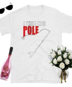 i like her bobbers t-shirt for men - i like his pole t-shirt for women - nice fishing t-shirt for couple t-shirt - for fishing and summer
