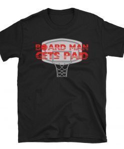 sport t-shirt board man gets paid tee for men and women basketball shirts and sport Tee Shirt for people who loves basket ball and for gifts