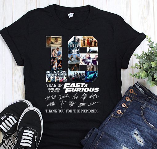 18 years of fast and furious 2001 2019 9 films signatures shirt