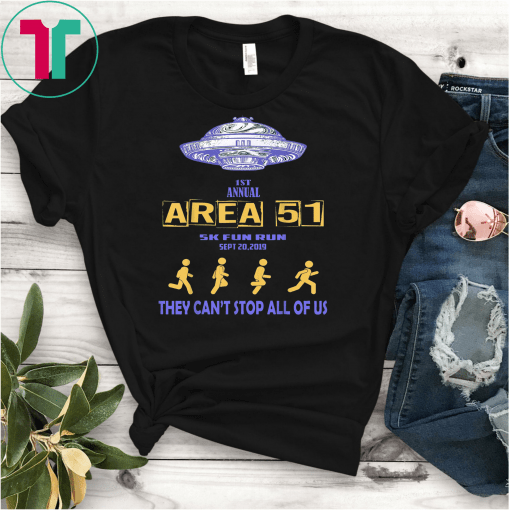 1ST Annual Area 51 5K Fun Run They Cant Stop Us All UFO T-Shirts