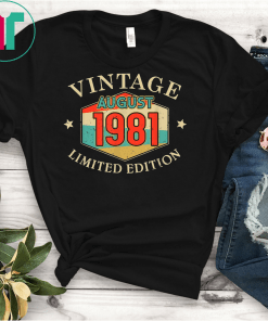 38th Birthday Gift August 1981 T-Shirt 38 Years Old Shirts