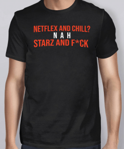 50 Cent Netflex And Chill Nah Starz And Fuck T-Shirt