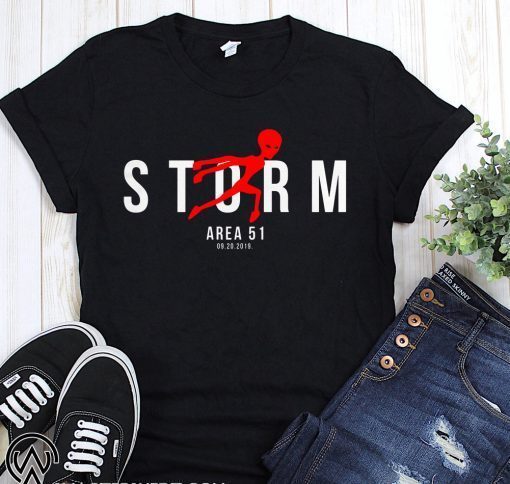 Alien storm area 51 09 20 2019 air jordan t-shirt