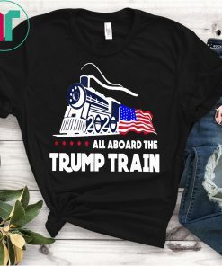 All Aboard the Trump Train 2020 Shirt