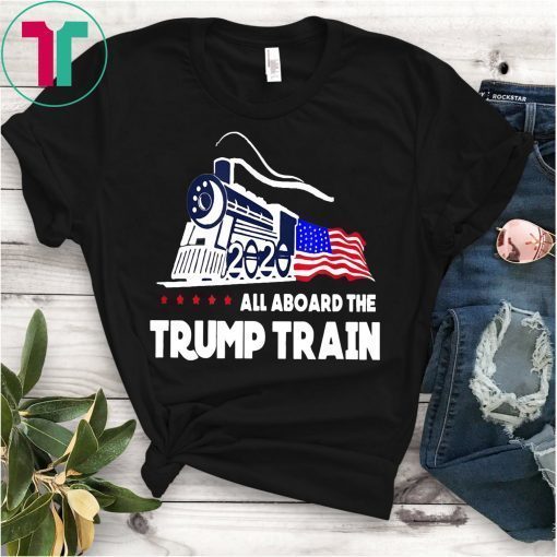 All Aboard the Trump Train 2020 Shirt