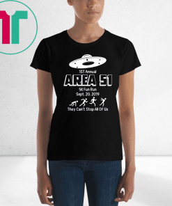 Area 51 5K Fun Run they can't stop all of us Unisex T-Shirt
