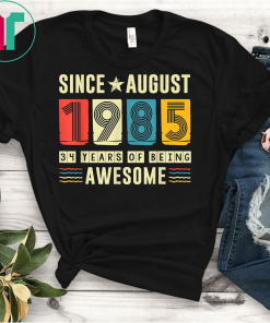 Awesome Since August 1985 Shirt 34 Years old Birthday Gift T-Shirt