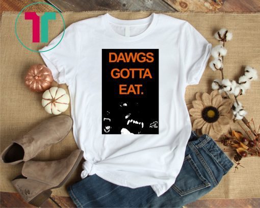Baker Mayfield Dawgs Gotta Eat T-Shirt