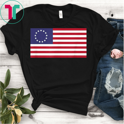 Betsy Ross American Flag shirt Flag from Revolutionary War T-Shirt Betsy Ross