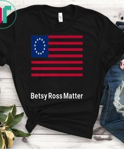 Betsy Ross Flag Matter USA Victory T-Shirt