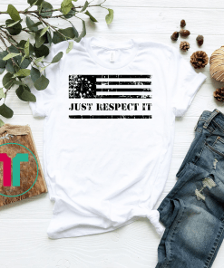 Betsy Ross Flag Shirt Just Respect It Unisex T-Shirt
