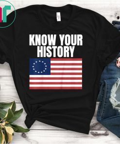 Betsy Ross Flag Shirt Know Your History Vintage American T-Shirt