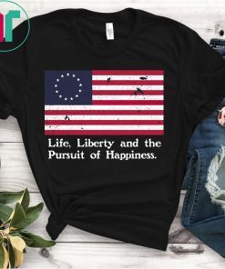 Betsy Ross Flag Shirt Life Liberty Happiness Distressed T-Shirt