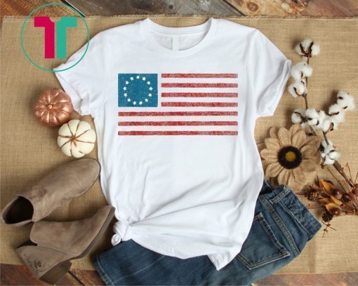 Betsy Ross Flag Shirt T-Shirt