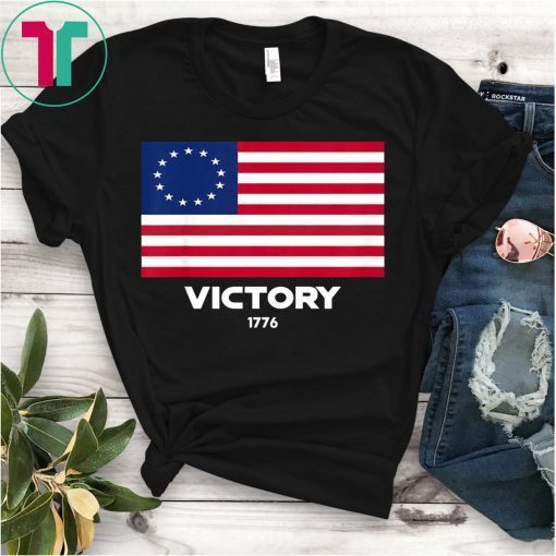 Betsy Ross Flag Symbolism American Victory 1776 4th of July T-Shirt