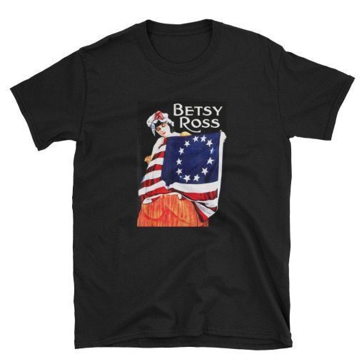 Betsy Ross Old Glory American USA Flag Unisex T Shirt 1776 Betsy Ross T Shirt Old Glory T Shirts