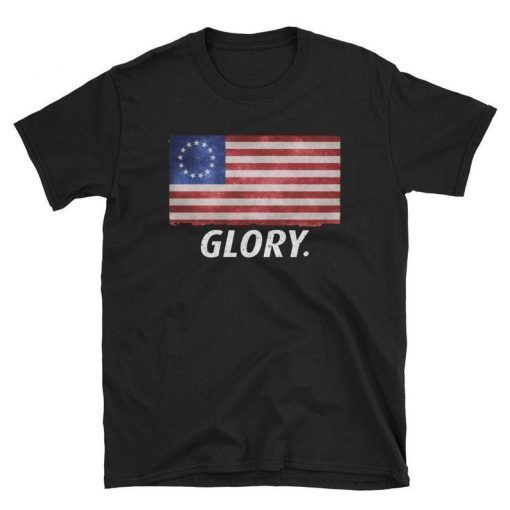 Betsy Ross Old Glory Of The First American Flag T-Shirt-4th of July Patriotic Betsy Ross battle 1776 flag 13 colonies Tee Shirt Unisex