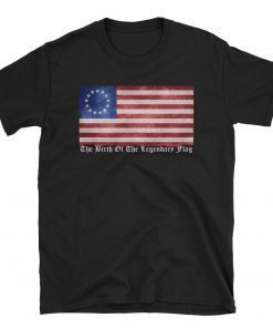 Betsy Ross Shirt, American 1776 Flag T-shirt, Revolutionary War Flag Distressed Betsy Ross Flag, Old Glory First American Betsy Ross Flag