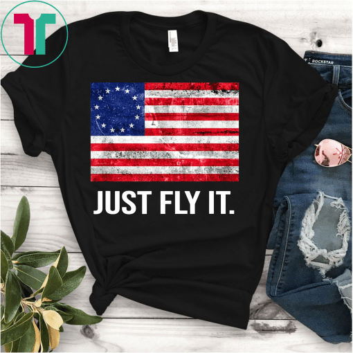Betsy Ross T-shirt Just Fly It Shirt Rush Limbaugh T-Shirt