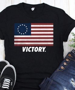 Betsy ross flag the first american flag victory t-shirt