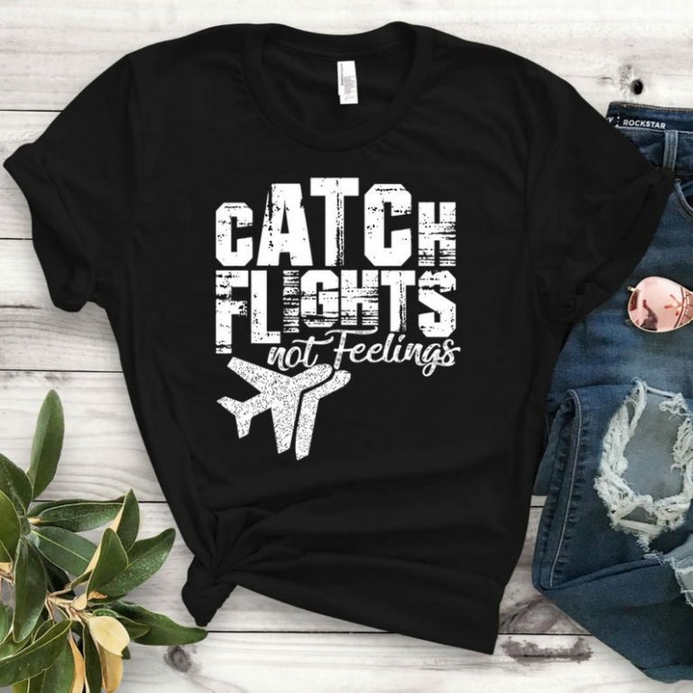 catching flights t shirt