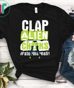 Clap Alien Cheeks - Storm Area 51 - Truth Awareness Event Shirt