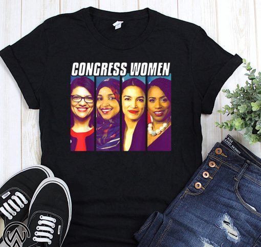 Congress women alexandria ocasio-cortez ayanna pressley rashida tlaib ilhan omar t-shirt