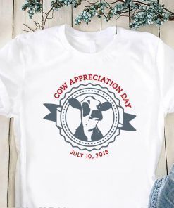 Cow appreciation day july 10 2018 t-shirt