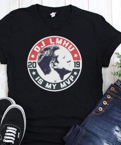 DJ LMHU is my MVP 2019 T-Shirt