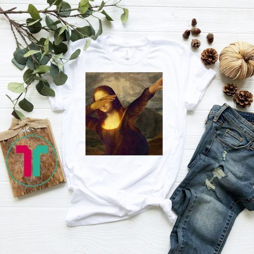 Dabbing Mona Lisa - Funny Art Teacher Shirt
