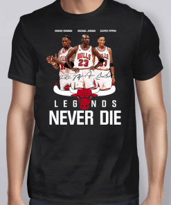 Dennis Rodman Michael Jordan Scottie Pippen Legends Never Die T-Shirt
