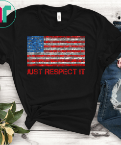 Distressed Betsy Ross Flag Just Respect It Gift T-Shirt Stand Up For Betsy Ross T-Shirt