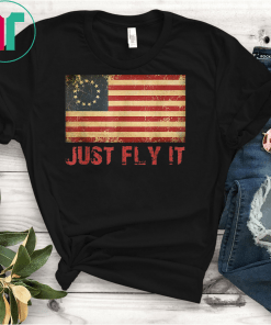 Distressed Betsy Ross Flag t-shirt Just Fly It Shirt Betsy Ross Shirt